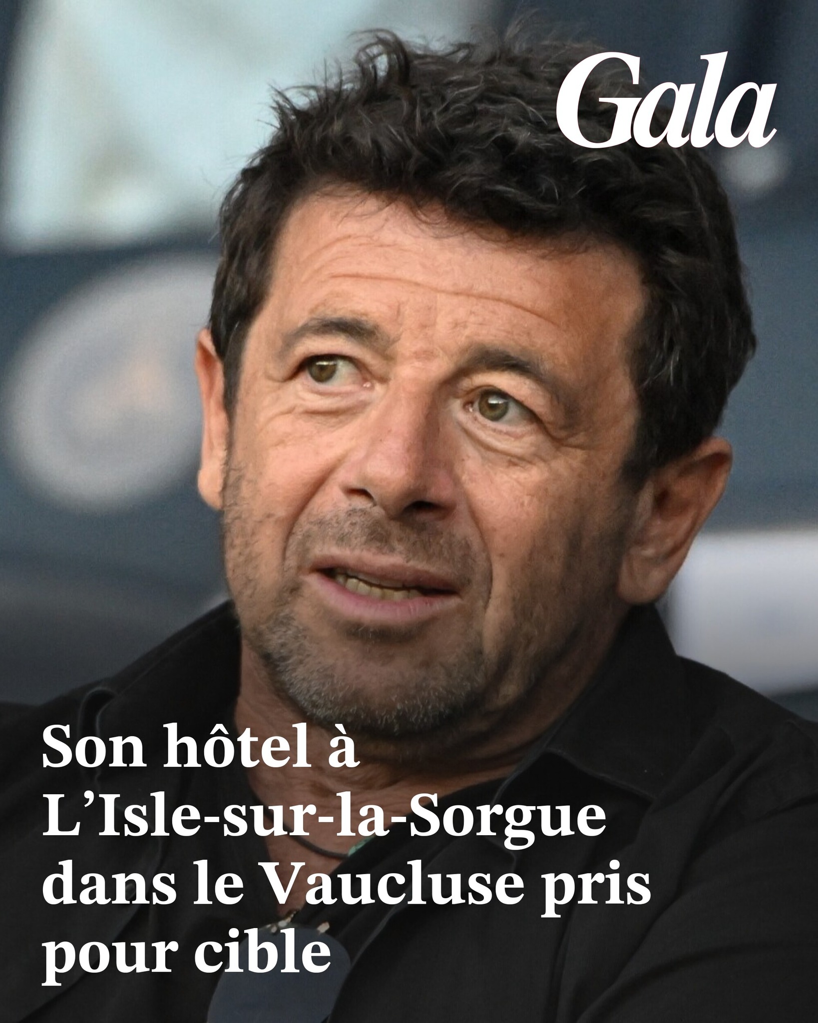 Patrick Bruel face aux accusations de violences sexuelles : son hôtel à L’Isle-sur-la-Sorgue dans le Vaucluse pris pour cible