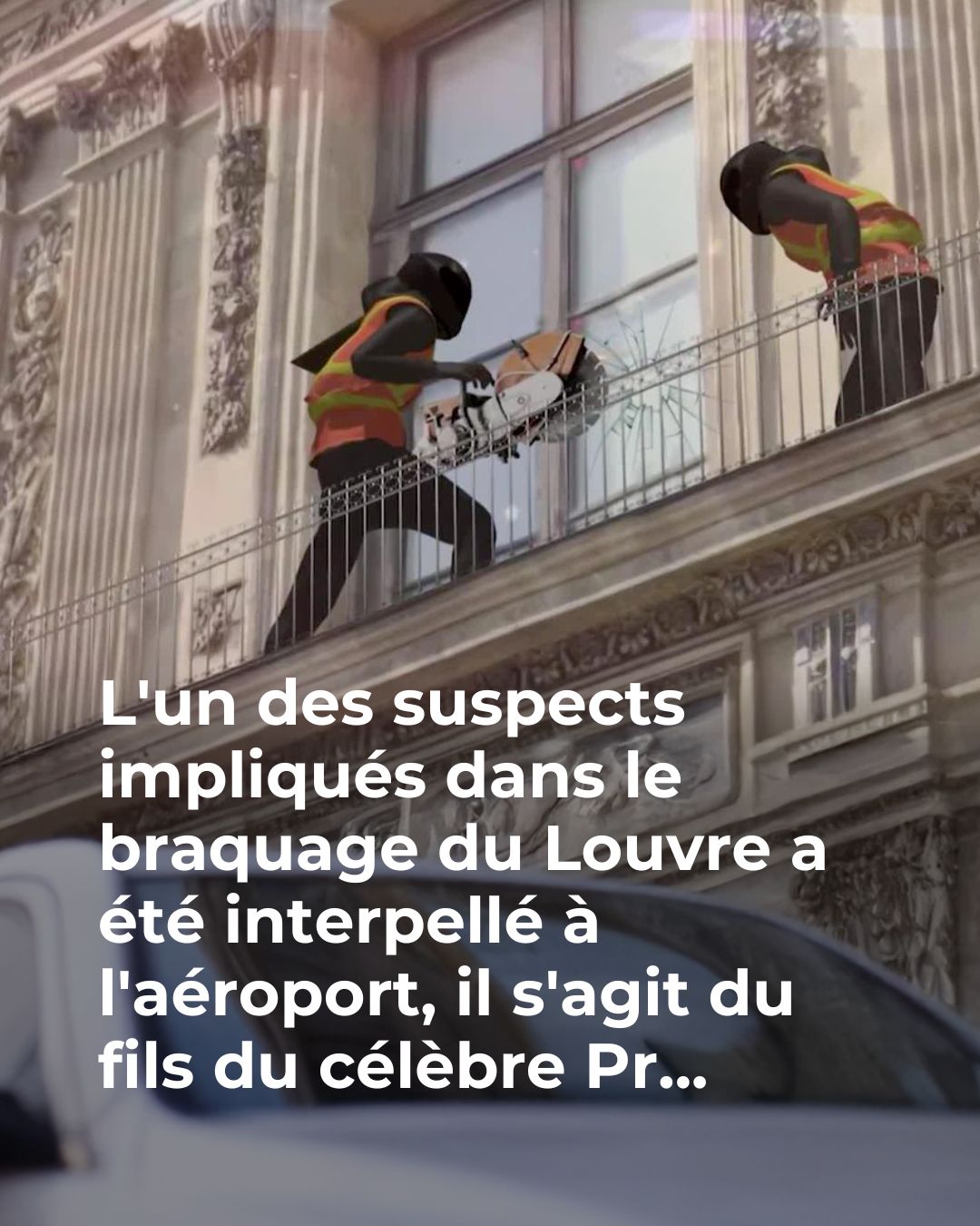 Cambriolage au musée du Louvre : deux suspects déjà connus des services de police ont été interpellés