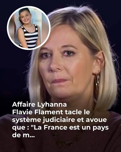 “La France ne protège pas ses filles” : Flavie Flament charge le système judiciaire français après la mort de Lyhanna