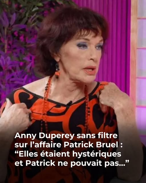 “Les filles se jetaient sur lui” : Anny Duperey donne une nouvelle fois son avis sur l’affaire Patrick Bruel