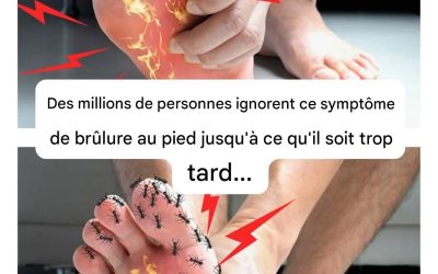 Vos pieds essaient de vous avertir : n’ignorez pas cette sensation de brûlure…