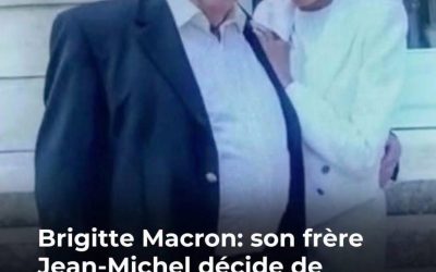 Brigitte Macron : son frère brise le silence et répond aux rumeurs une bonne fois pour toutes Voir plus