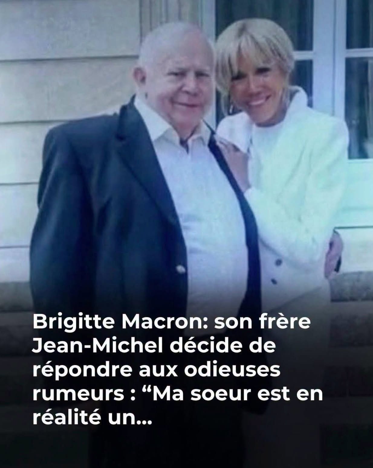Brigitte Macron : son frère brise le silence et répond aux rumeurs une bonne fois pour toutes Voir plus