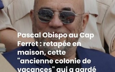Le coup de gueule de Pascal Obispo contre le surtourisme au Cap-Ferret : «Ne venez plus»