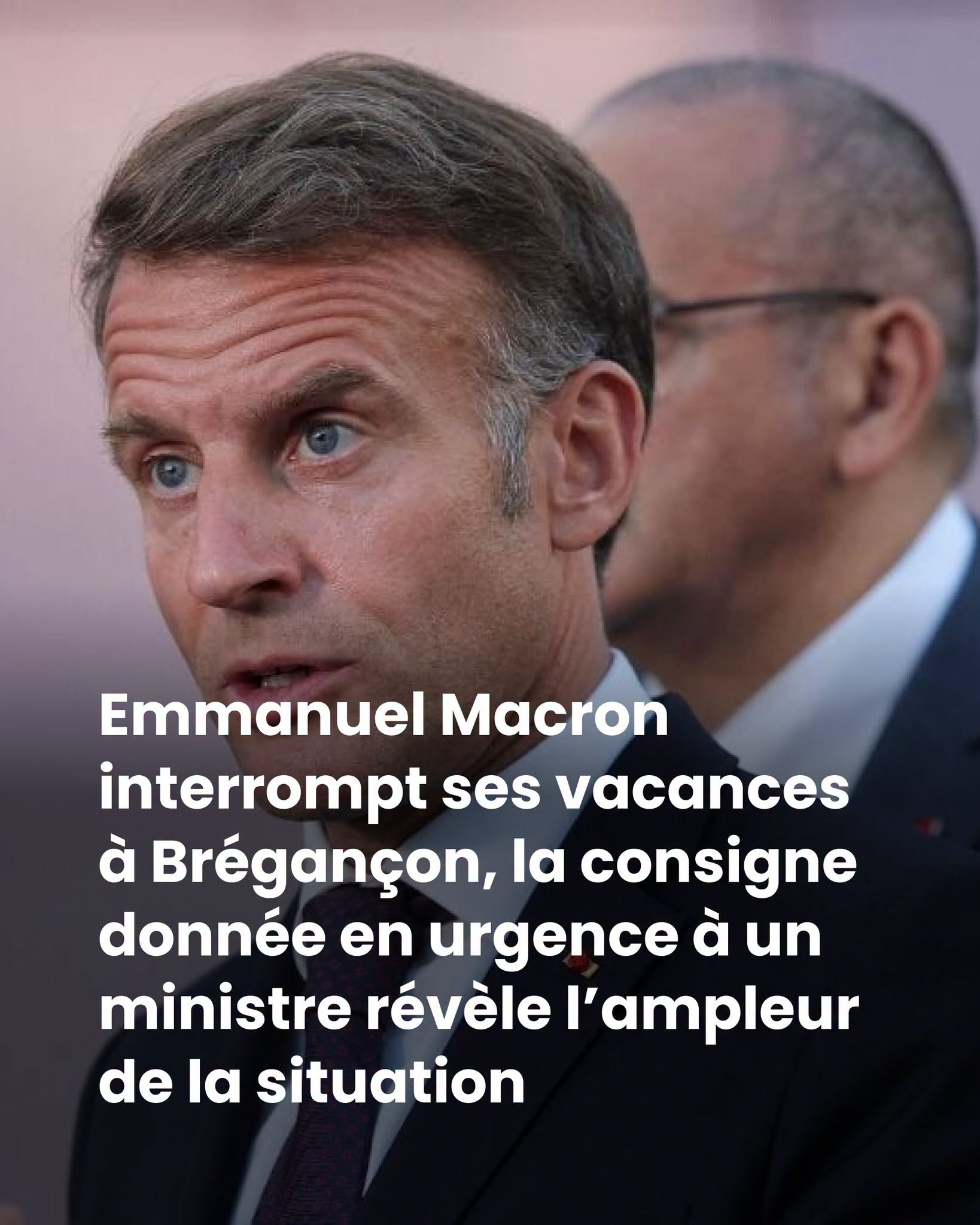 Emmanuel Macron interrompt ses vacances à Brégançon, la consigne donnée en urgence à un ministre révèle l’ampleur de la situation