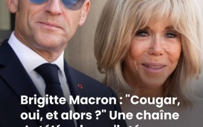 Brigitte Macron : “Cougar, oui, et alors ?” Une chaîne de télé suisse s’intéresse à “ces femmes qui aiment les jeunes”