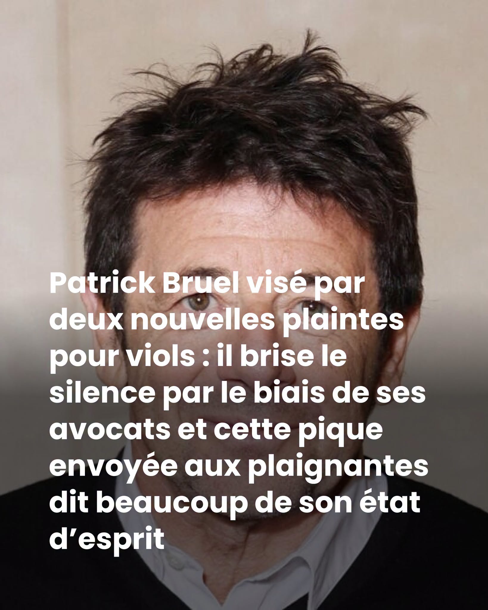 Patrick Bruel visé par deux nouvelles plaintes pour viols : il brise le silence par le biais de ses avocats et cette pique envoyée aux plaignantes dit beaucoup de son état d’esprit