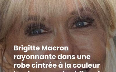 Brigitte Macron rayonnante dans une robe cintrée à la couleur lumineuse qui sublime à toutes les femmes après 50 ans
