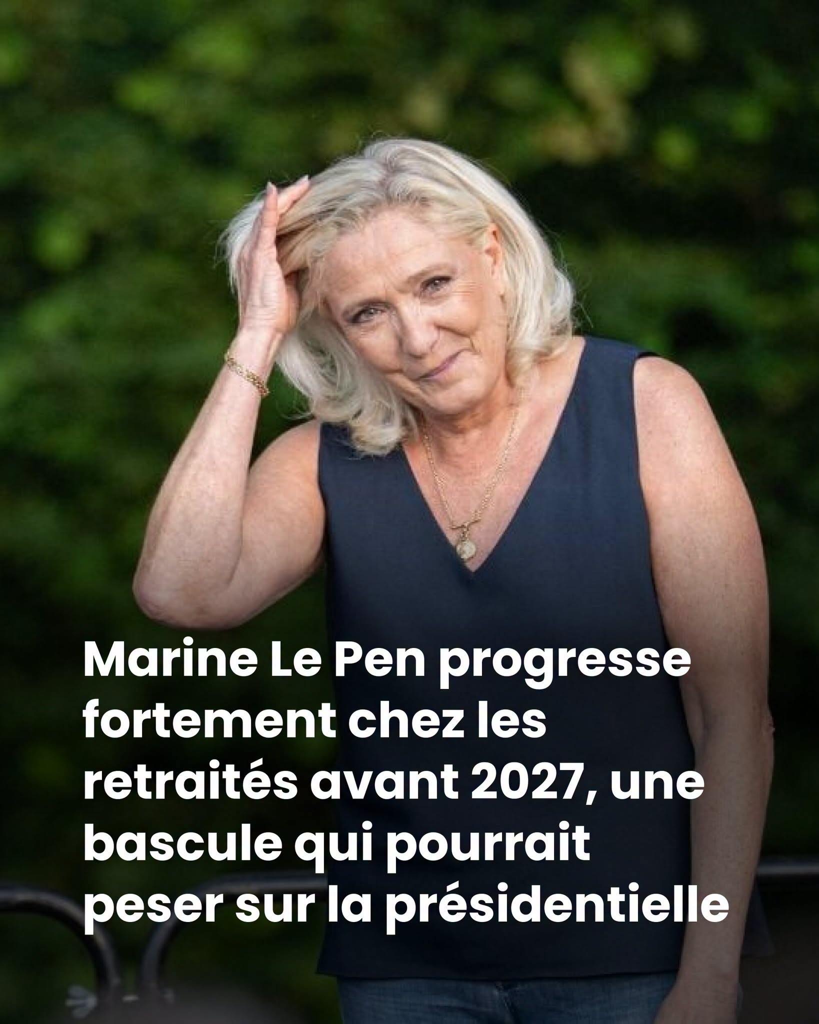 Marine Le Pen progresse fortement chez les retraités avant 2027, une bascule qui pourrait peser sur la présidentielle