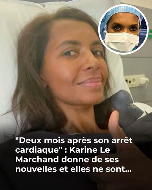 “Deux mois après son arrêt cardiaque” : Karine Le Marchand donne des nouvelles de son collaborateur qui a évité le pire
